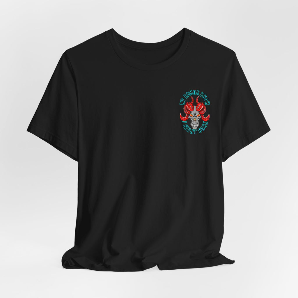 Demon Skull Tee - "My Demon Knows I Fight Back" Graphic T-Shirt
