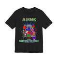 Anime Is Not For the Weak Graphic Tee