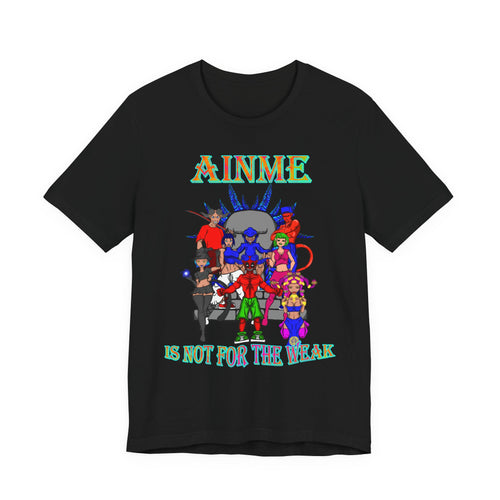 Anime Is Not For the Weak Graphic Tee