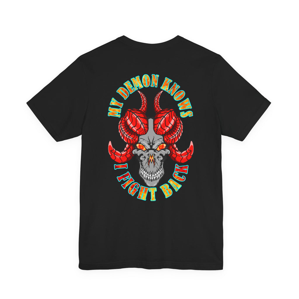 My Demon Knows I Fight Back Graphic Tee