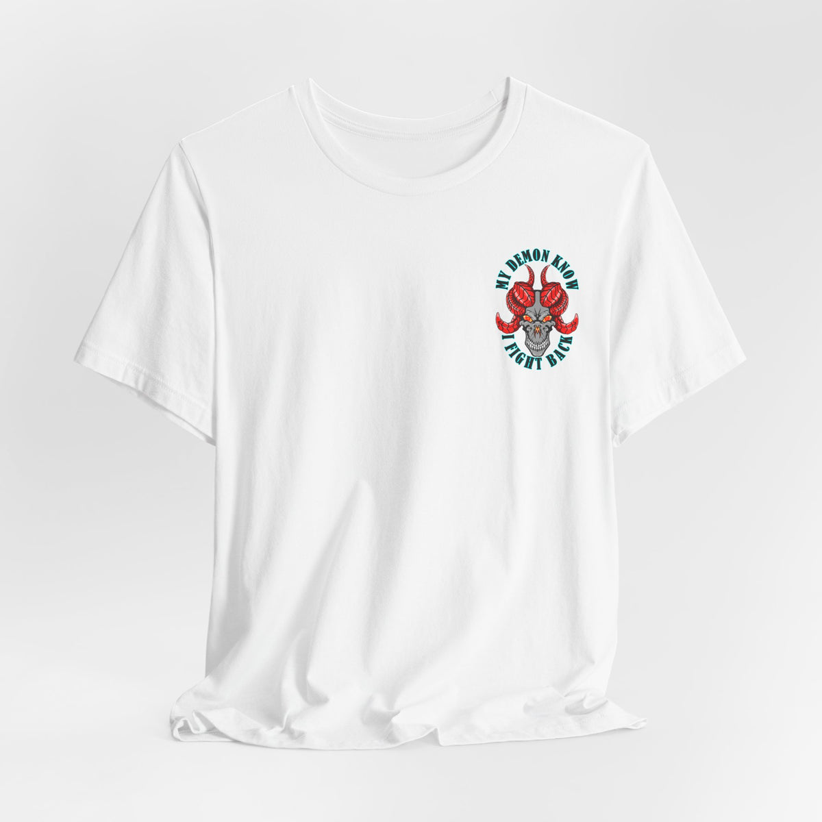 Demon Skull Tee - "My Demon Knows I Fight Back" Graphic T-Shirt