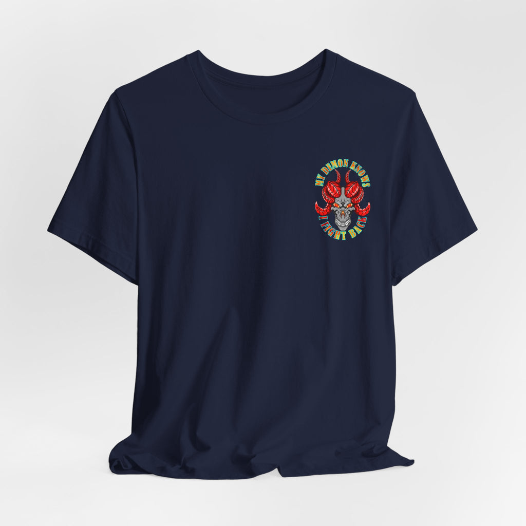 My Demon Knows I Fight Back Graphic Tee