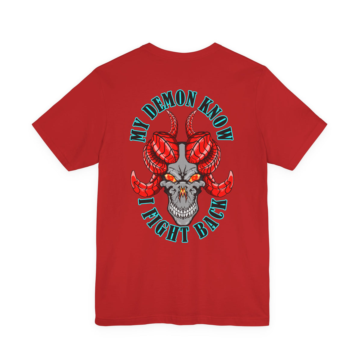 Demon Skull Tee - "My Demon Knows I Fight Back" Graphic T-Shirt