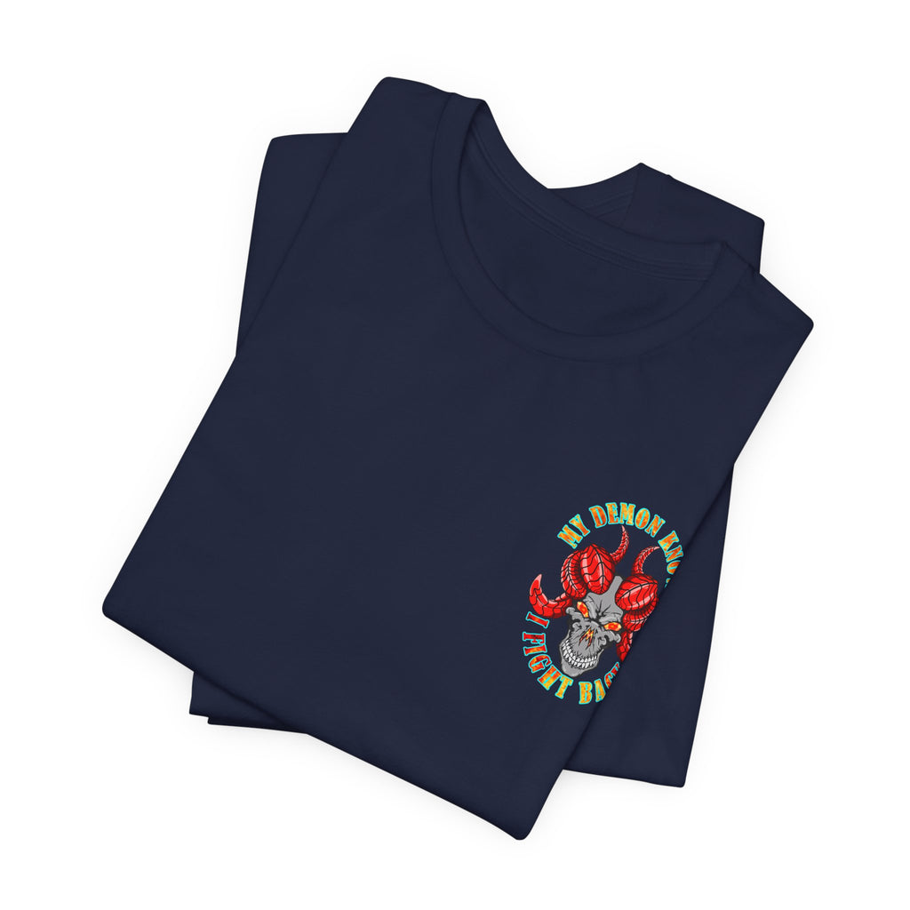 My Demon Knows I Fight Back Graphic Tee