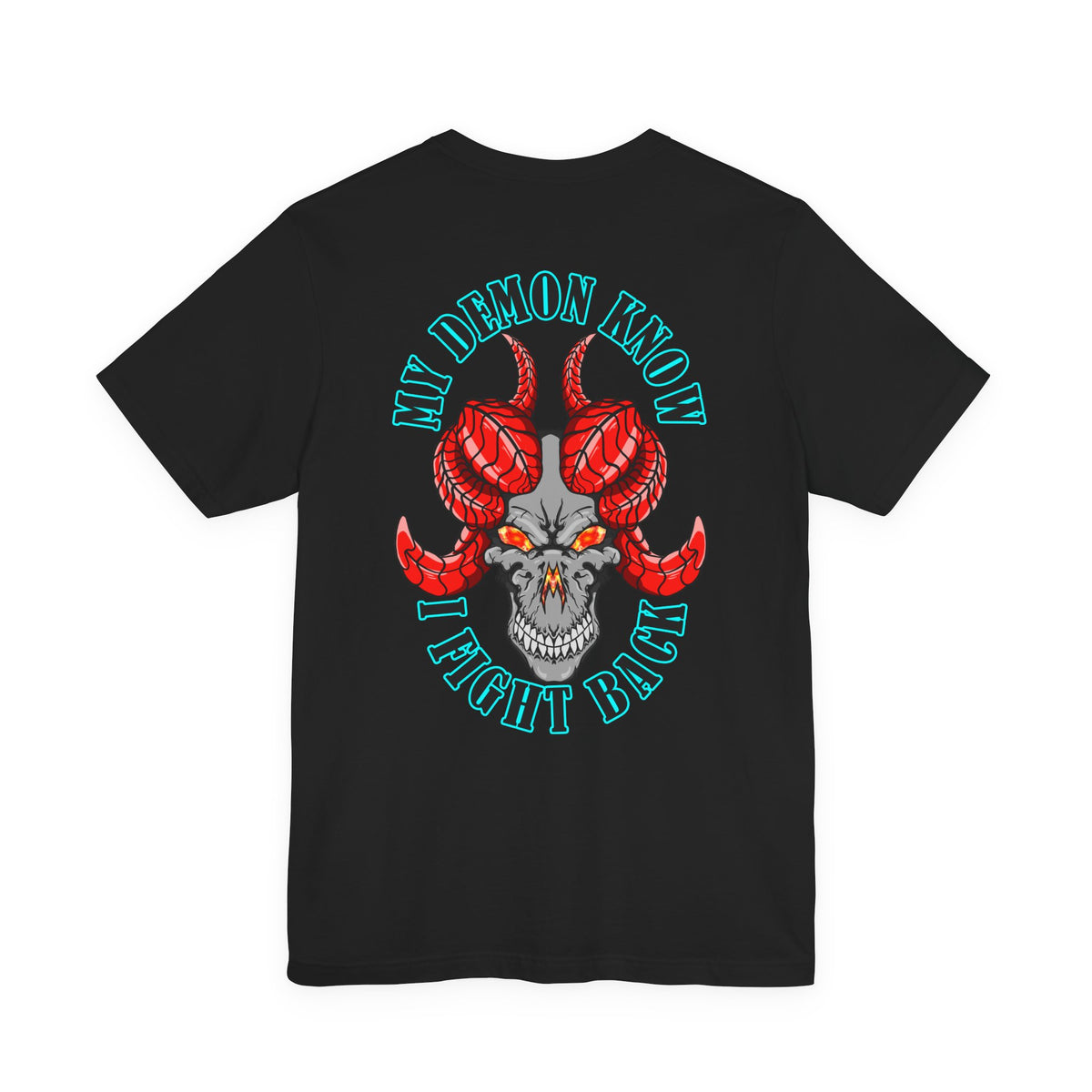 Demon Skull Tee - "My Demon Knows I Fight Back" Graphic T-Shirt