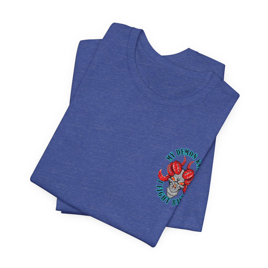 Demon Skull Tee - "My Demon Knows I Fight Back" Graphic T-Shirt
