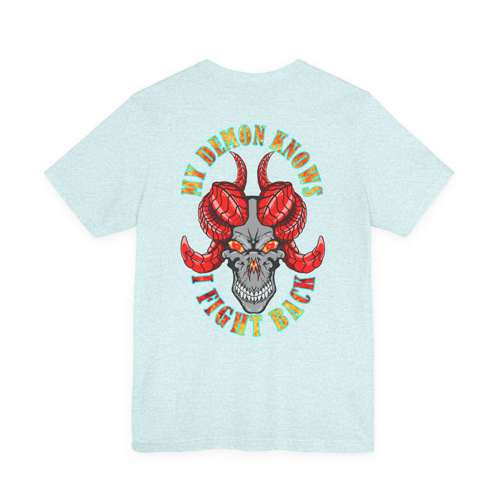 My Demon Knows I Fight Back Graphic Tee