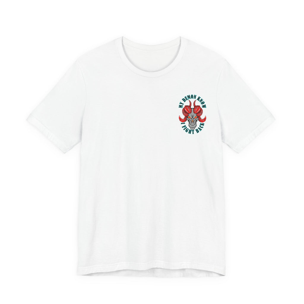 Demon Skull Tee - "My Demon Knows I Fight Back" Graphic T-Shirt