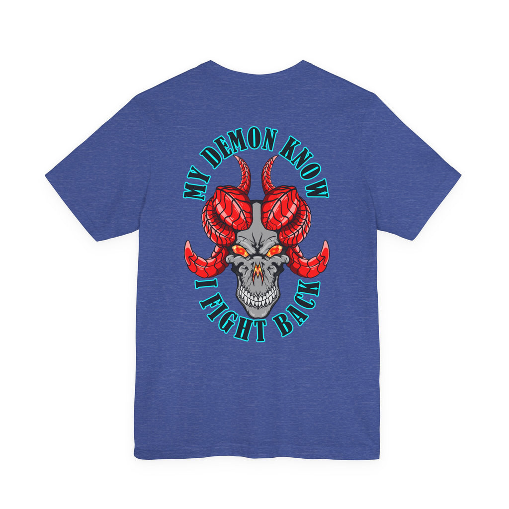 Demon Skull Tee - "My Demon Knows I Fight Back" Graphic T-Shirt