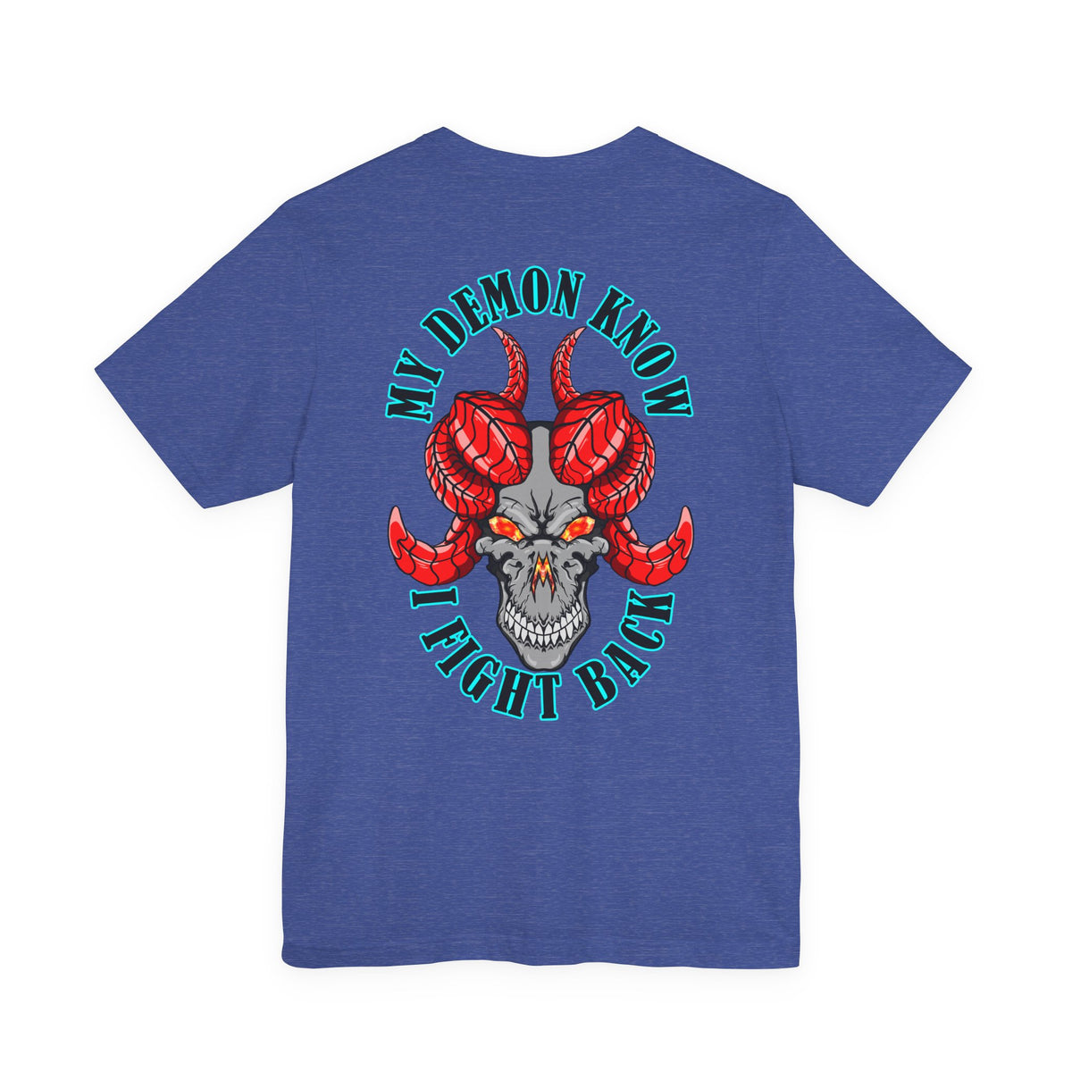 Demon Skull Tee - "My Demon Knows I Fight Back" Graphic T-Shirt