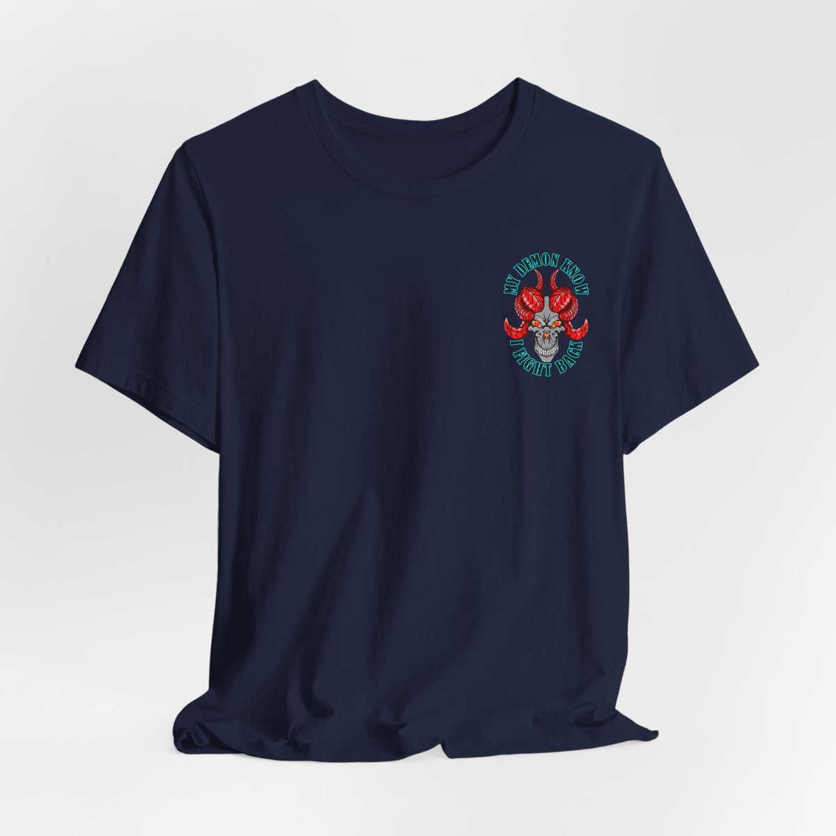 Demon Skull Tee - "My Demon Knows I Fight Back" Graphic T-Shirt