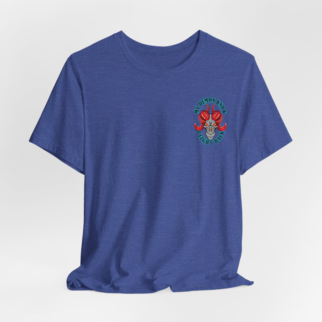 Demon Skull Tee - "My Demon Knows I Fight Back" Graphic T-Shirt