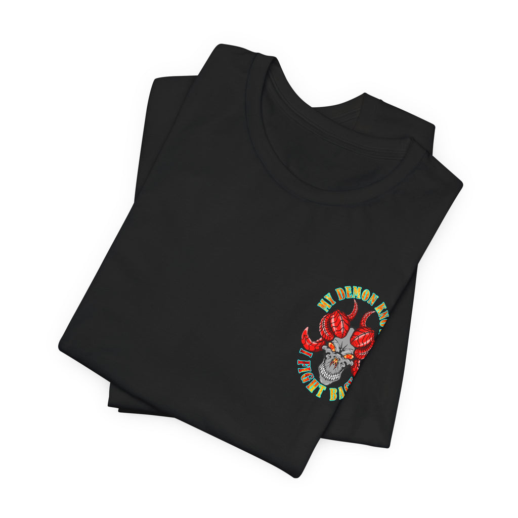 My Demon Knows I Fight Back Graphic Tee