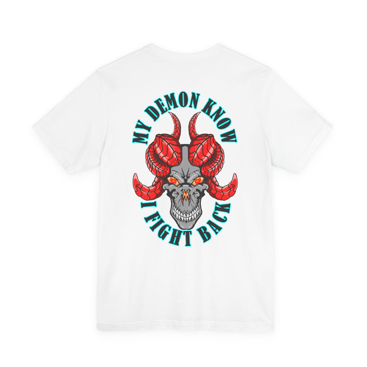 Demon Skull Tee - "My Demon Knows I Fight Back" Graphic T-Shirt