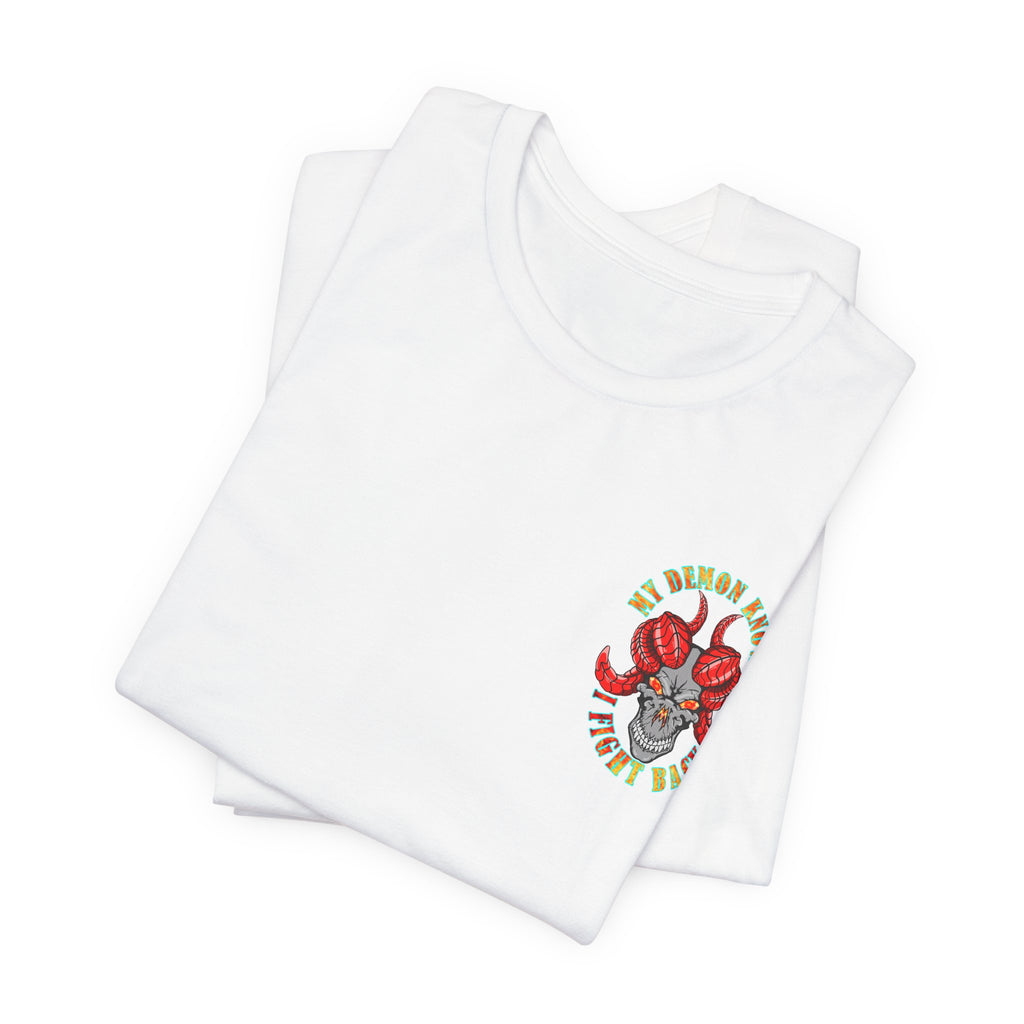 My Demon Knows I Fight Back Graphic Tee