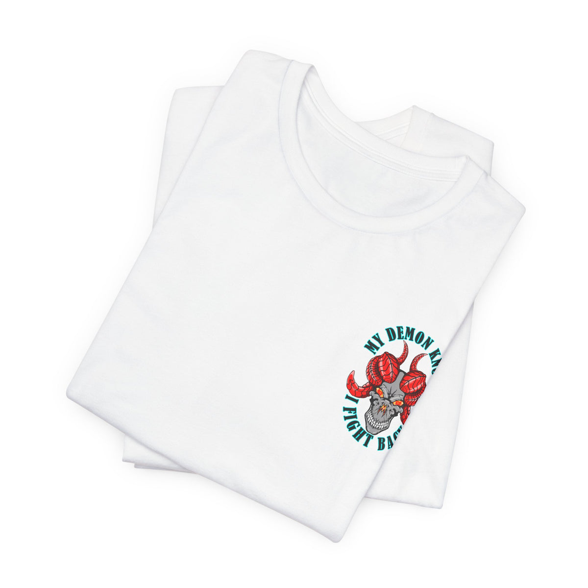 Demon Skull Tee - "My Demon Knows I Fight Back" Graphic T-Shirt