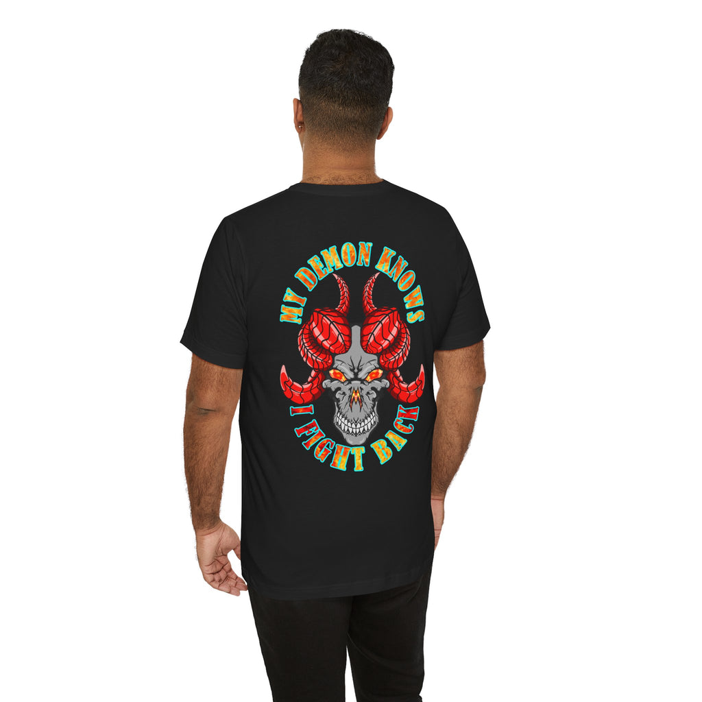 My Demon Knows I Fight Back Graphic Tee