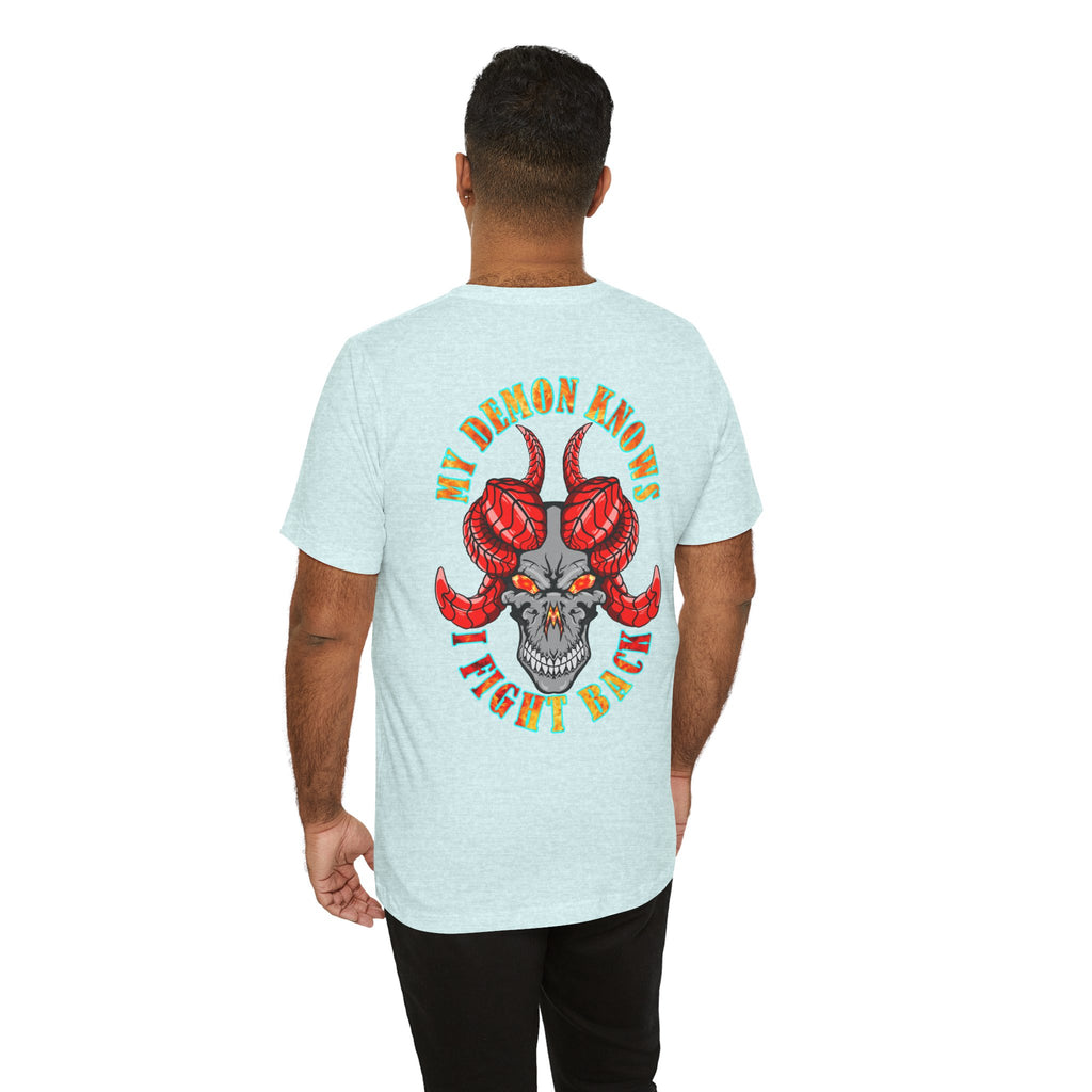 My Demon Knows I Fight Back Graphic Tee