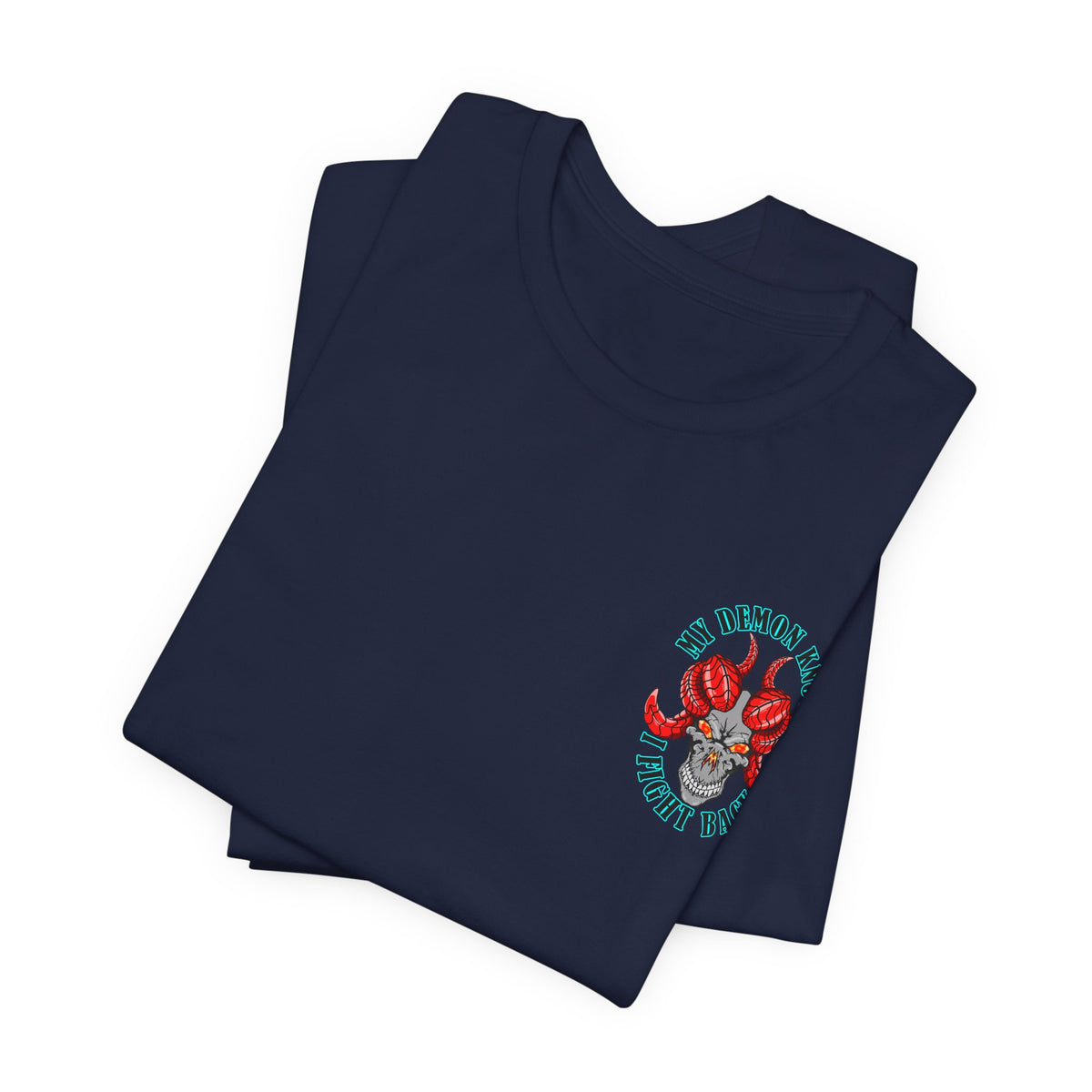 Demon Skull Tee - "My Demon Knows I Fight Back" Graphic T-Shirt