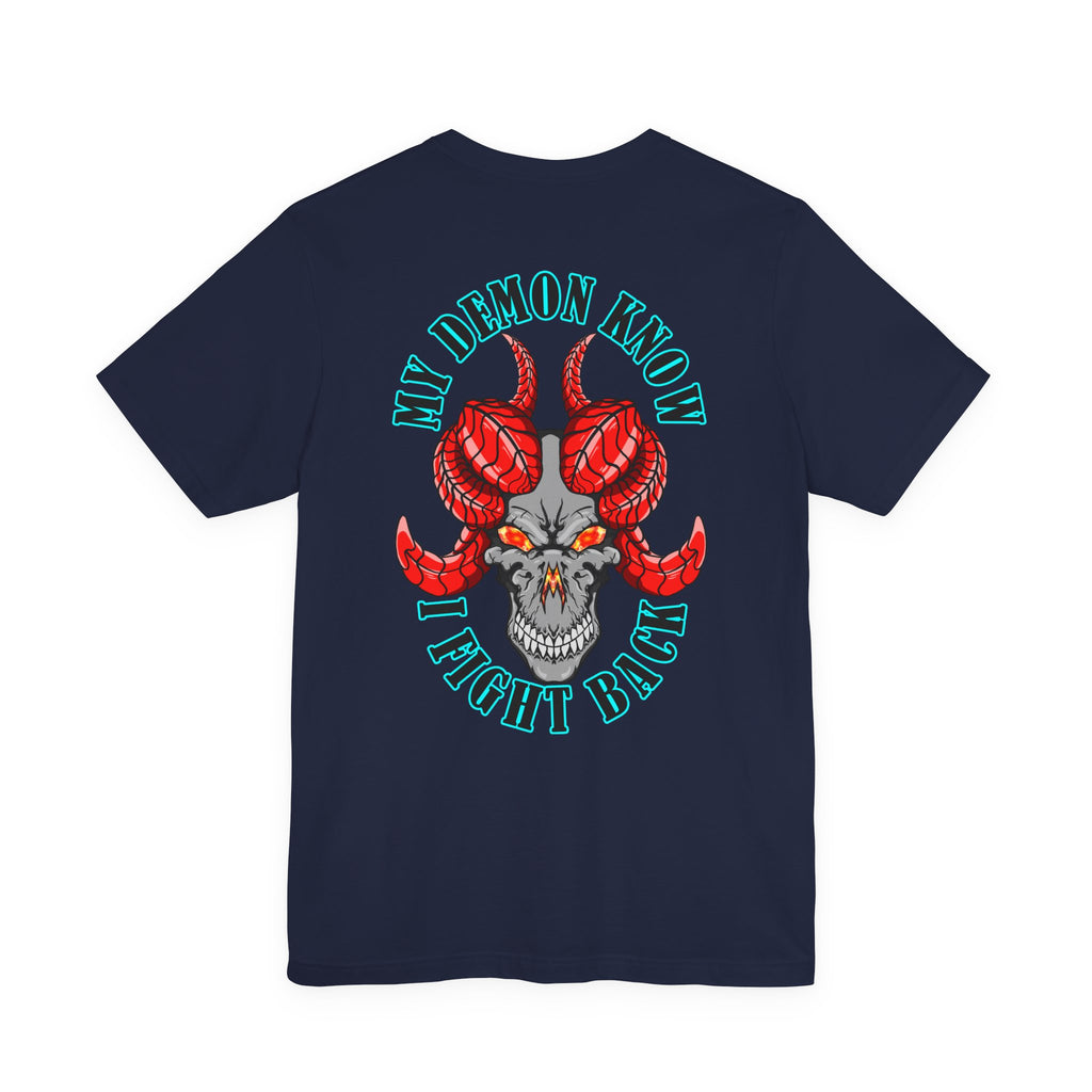 Demon Skull Tee - "My Demon Knows I Fight Back" Graphic T-Shirt