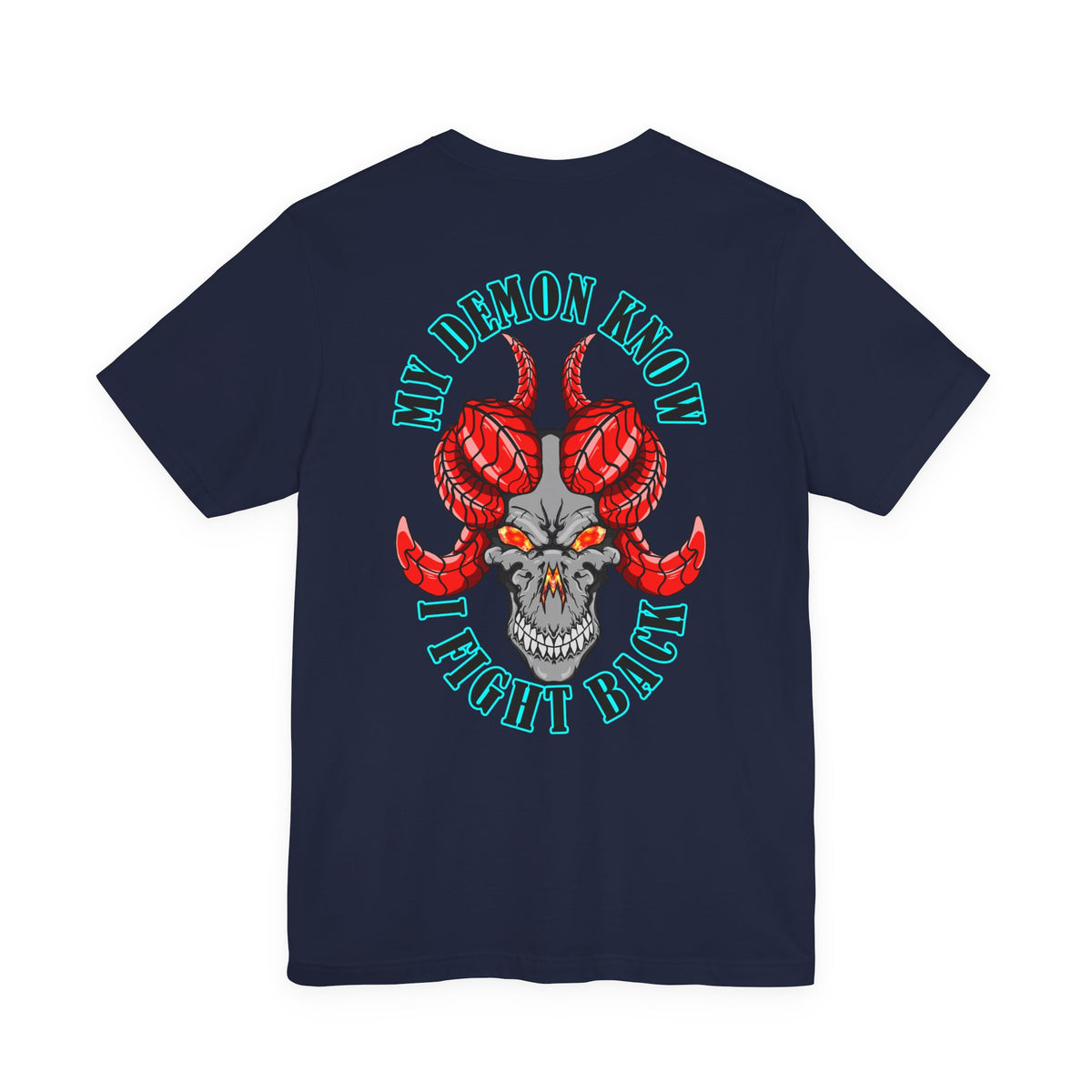 Demon Skull Tee - "My Demon Knows I Fight Back" Graphic T-Shirt